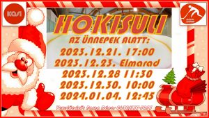 Read more about the article HOKISULI AZ ÜNNEPEK ALATT!! 2023.12.19.